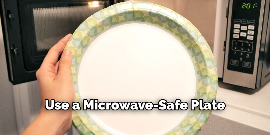 Use a Microwave-Safe Plate