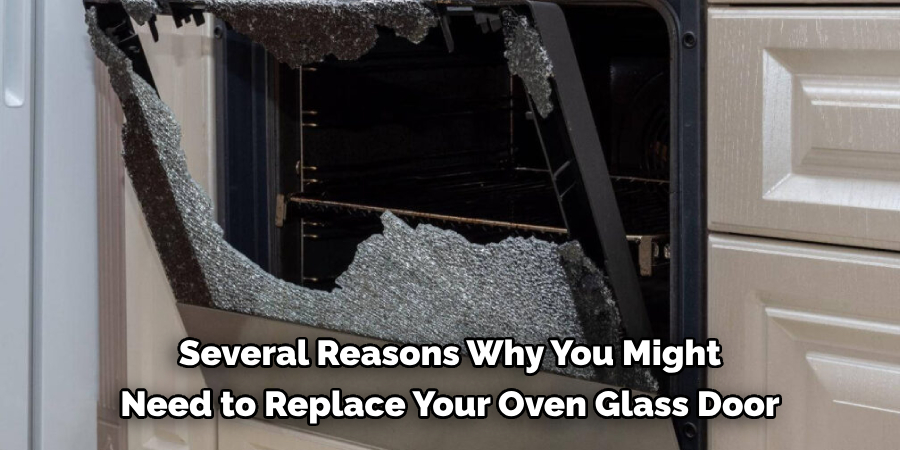 Several Reasons Why You Might Need to Replace Your Oven Glass Door
