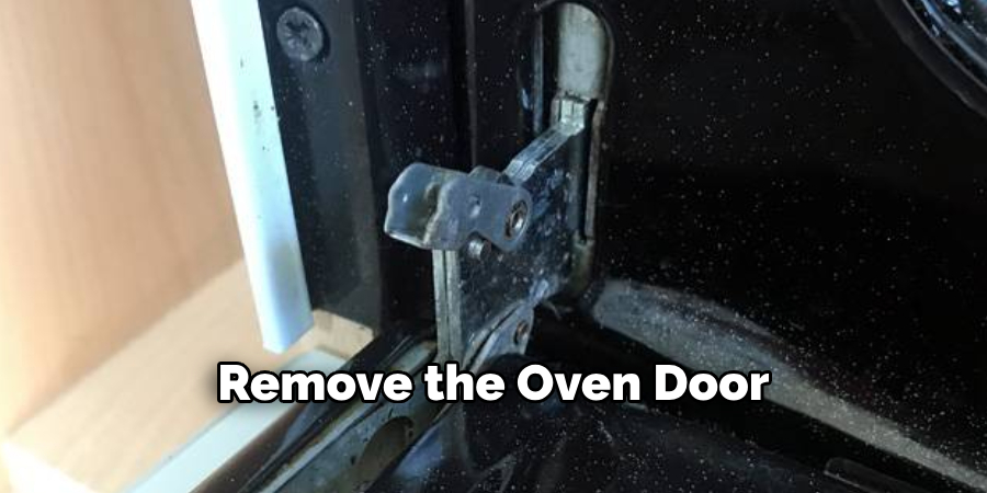 Remove the Oven Door