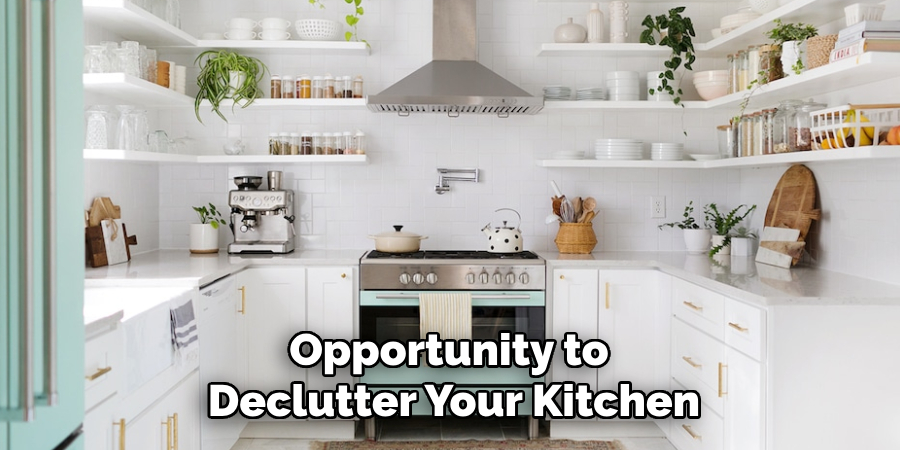 Opportunity to 
Declutter Your Kitchen