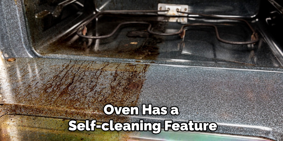 Oven Has a Self-cleaning Feature