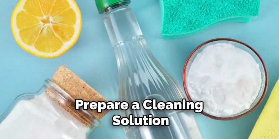 Prepare a Cleaning Solution