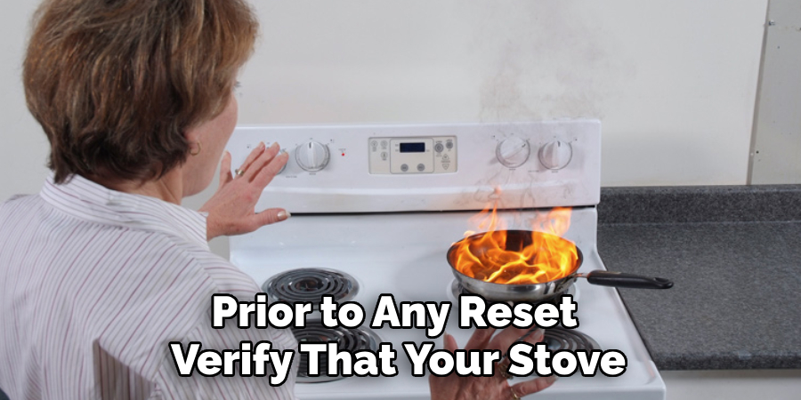 Prior to Any Reset, Verify That Your Stove