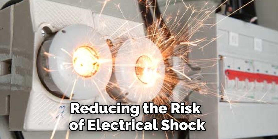 Reducing the Risk of Electrical Shock