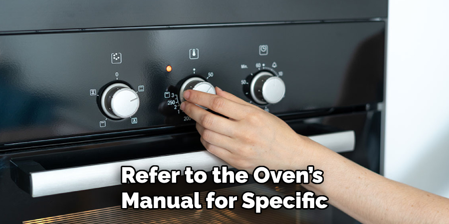 Refer to the Oven’s Manual for Specific