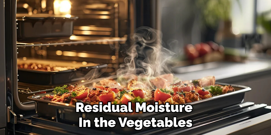 Residual Moisture 
In the Vegetables