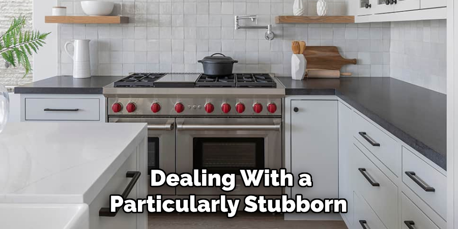 Dealing With a Particularly Stubborn