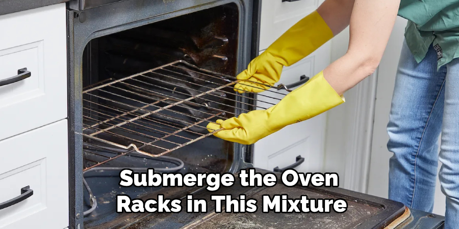 Submerge the Oven Racks in This Mixture