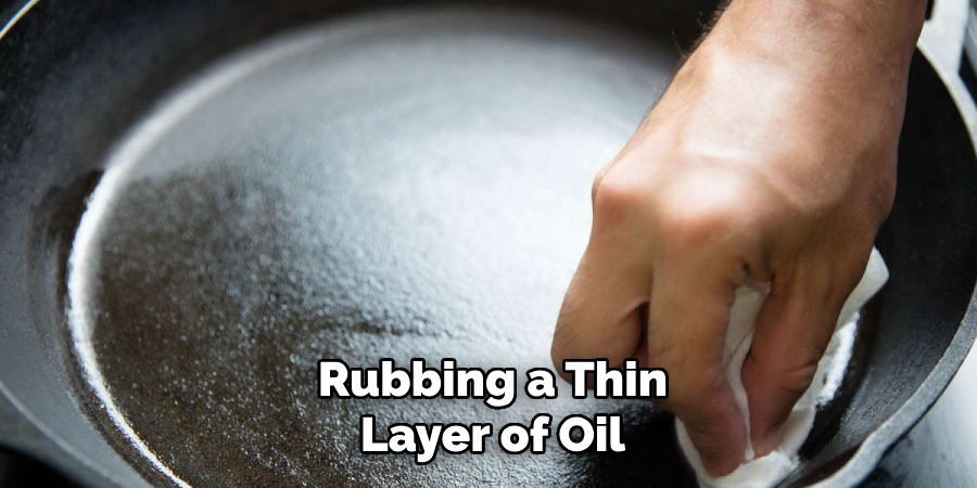 Rubbing a Thin
Layer of Oil