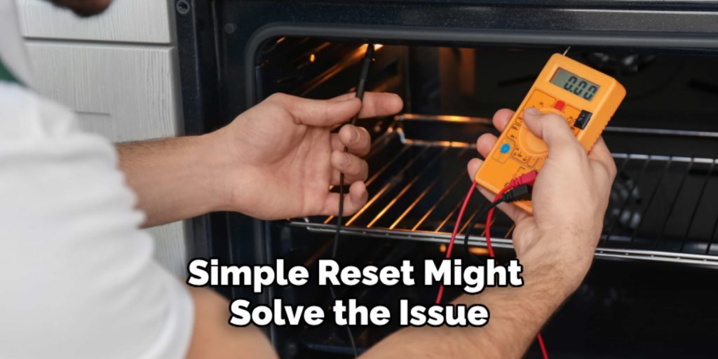 Simple Reset Might 
Solve the Issue