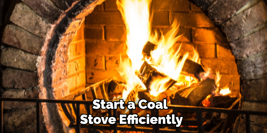 Start a Coal Stove Efficiently