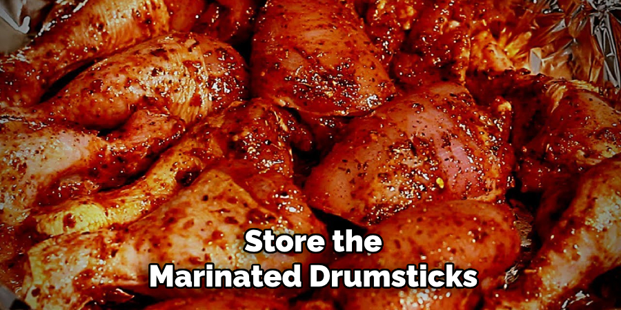 Store the marinated drumsticks