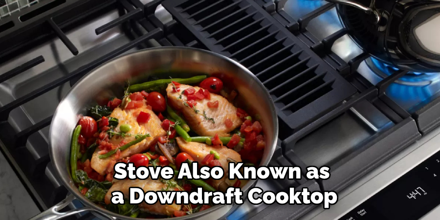 Stove Also Known as a Downdraft Cooktop