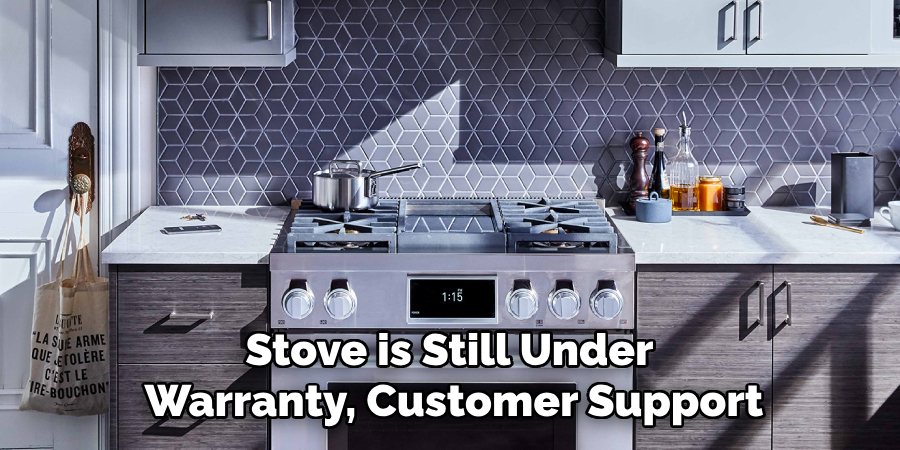 Stove is Still Under Warranty, Customer Support