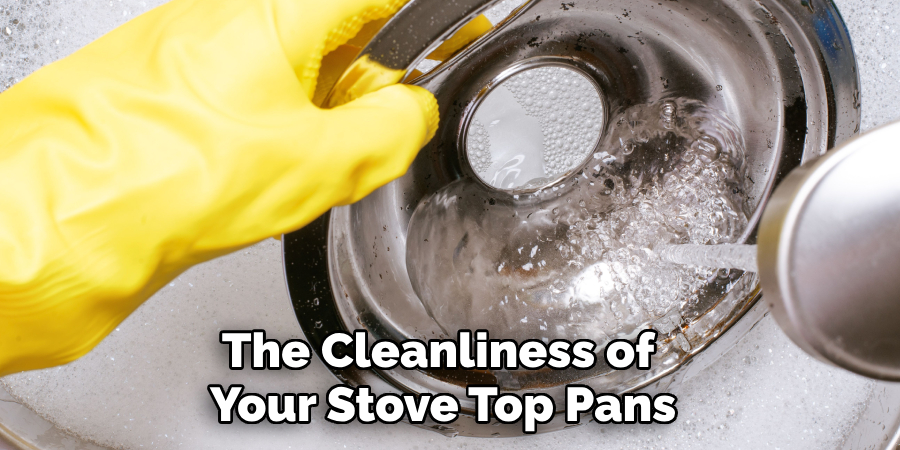 The Cleanliness of Your Stove Top Pans