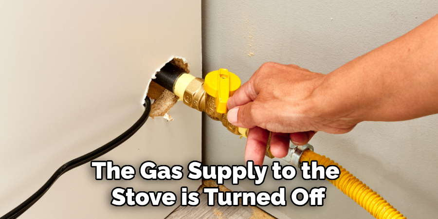 The Gas Supply to the Stove is Turned Off