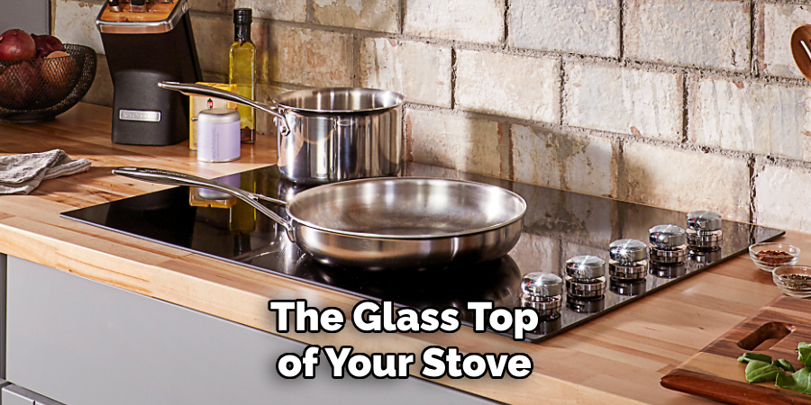 The Glass Top of Your Stove 