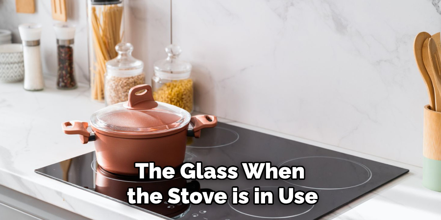 The Glass When the Stove is in Use