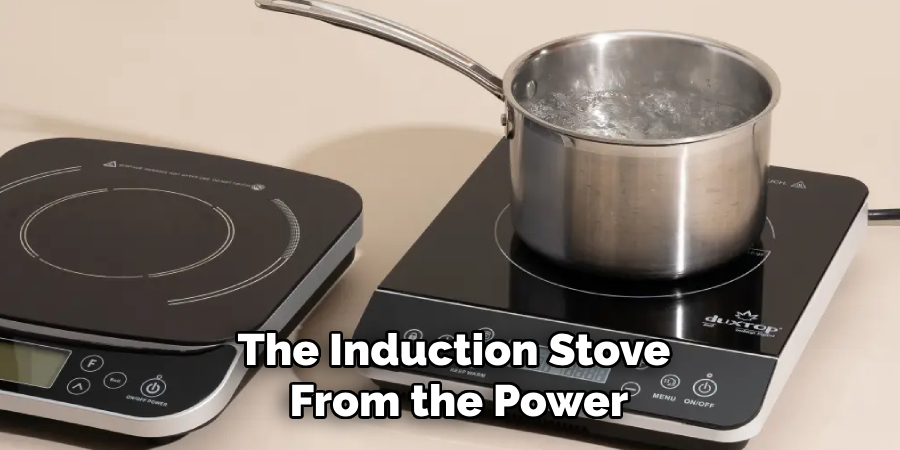 The Induction Stove From the Power