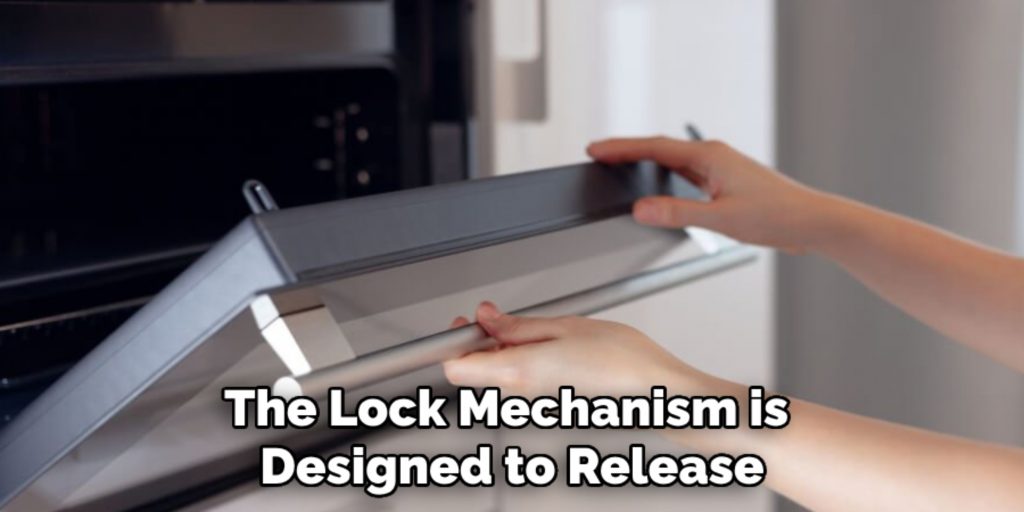 The Lock Mechanism is 
Designed to Release