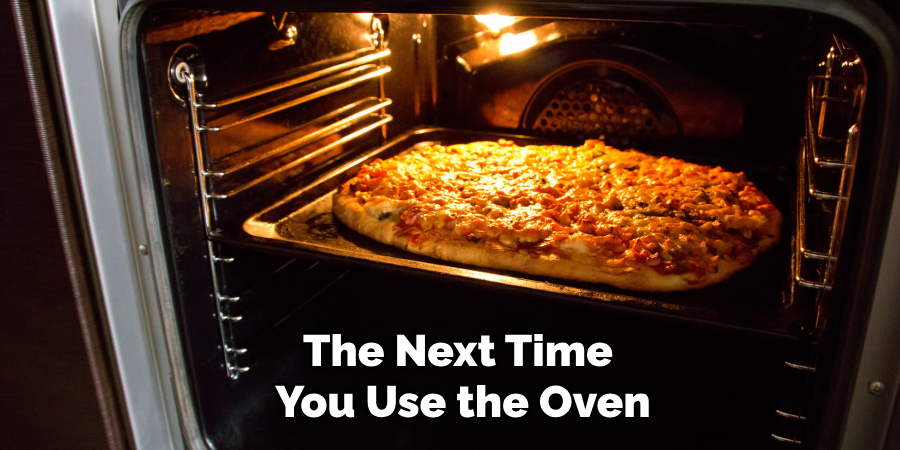 The Next Time You Use the Oven