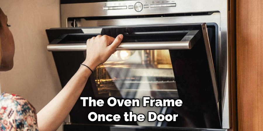 The Oven Frame Once the Door