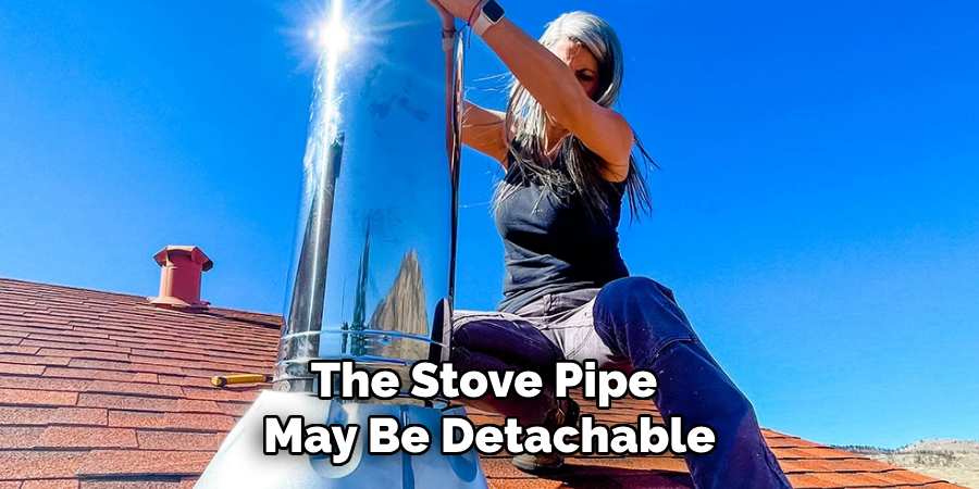 The Stove Pipe May Be Detachable