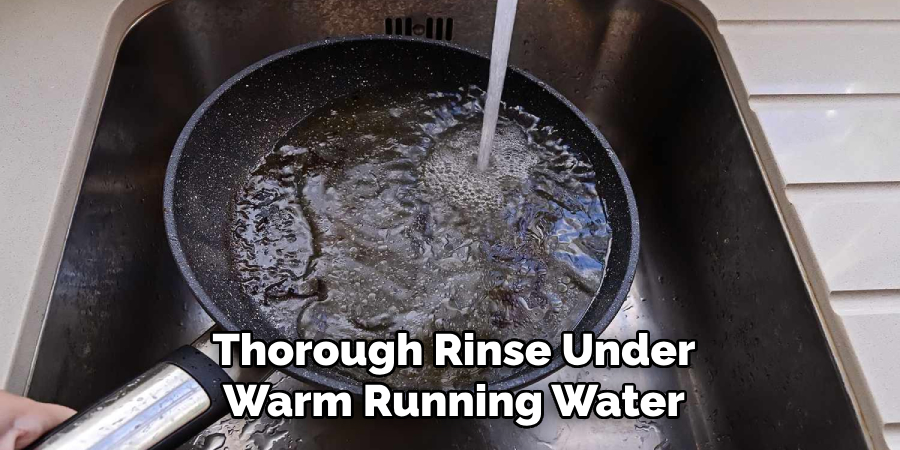 Thorough Rinse Under
Warm Running Water