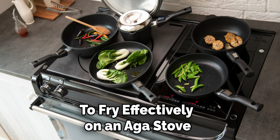 To Fry Effectively on an Aga Stove