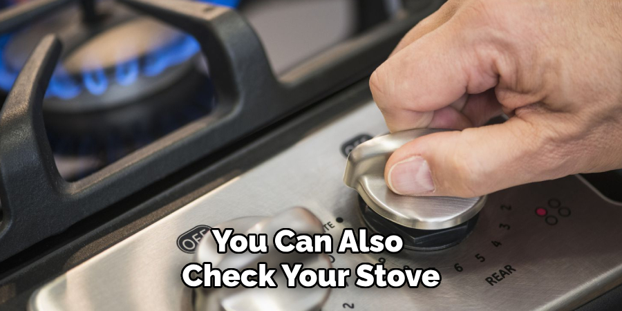 You Can Also Check Your Stove