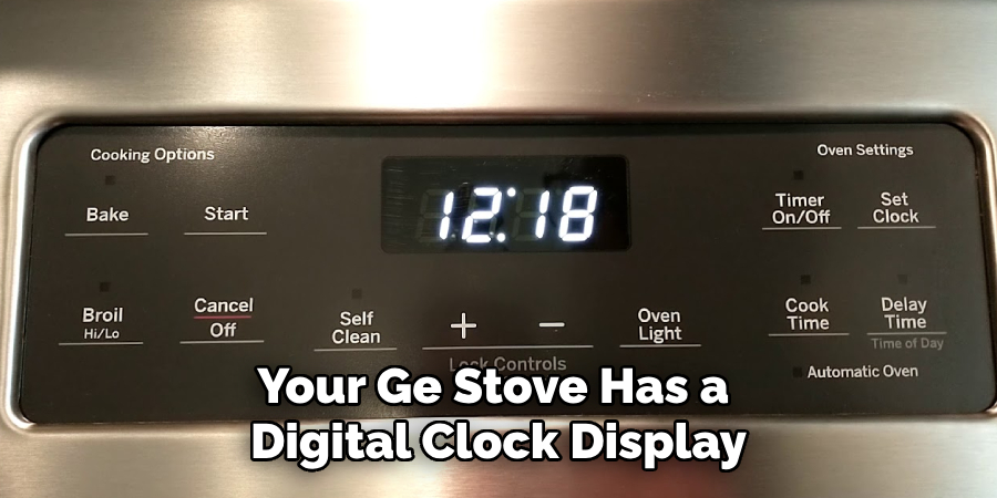 Your Ge Stove Has a Digital Clock Display