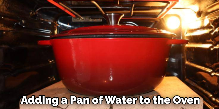 Adding a Pan of Water to the Oven