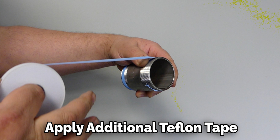 Apply Additional Teflon Tape