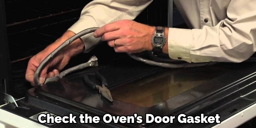 Check the Oven’s Door Gasket