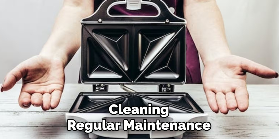 Cleaning
Regular Maintenance