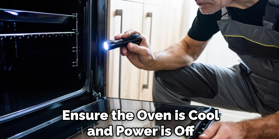 Ensure the Oven is Cool and Power is Off