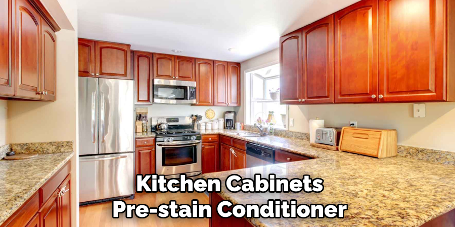 Kitchen Cabinets
Pre-stain Conditioner