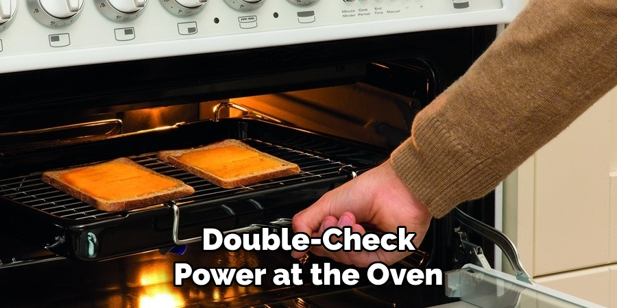 Double-Check Power at the Oven