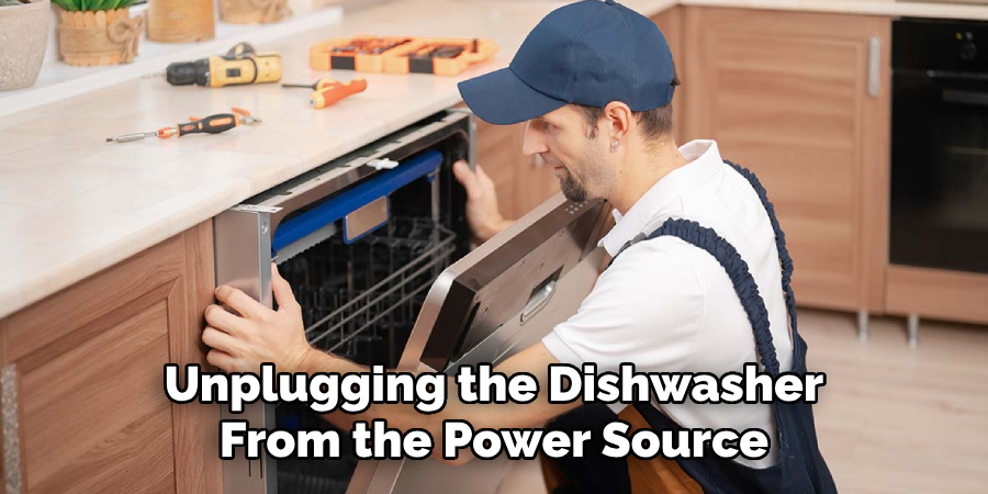 Unplugging the Dishwasher From the Power Source