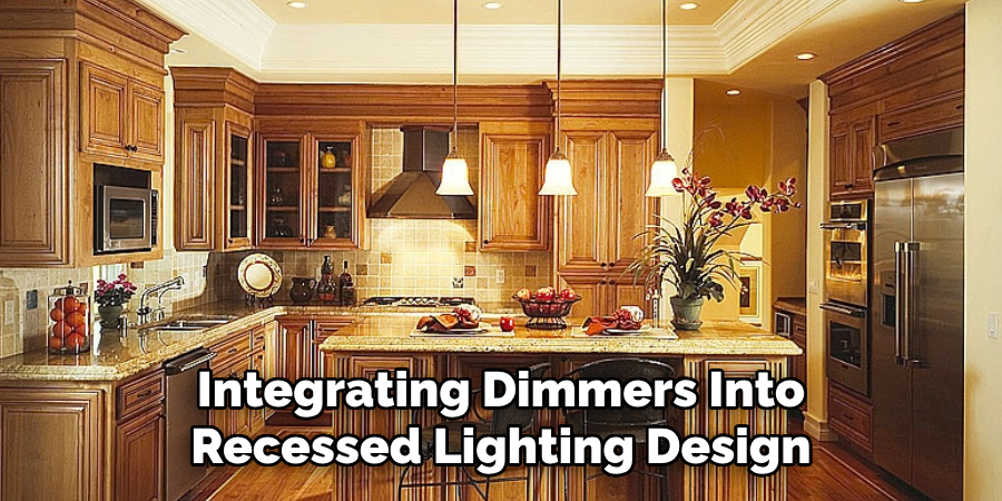 Integrating Dimmers Into Recessed Lighting Design