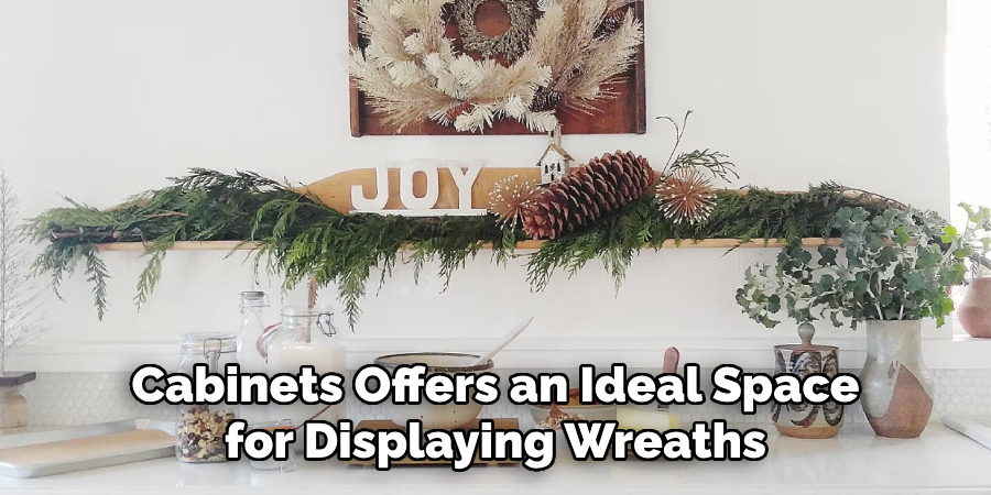 Cabinets Offers an Ideal Space for Displaying Wreaths