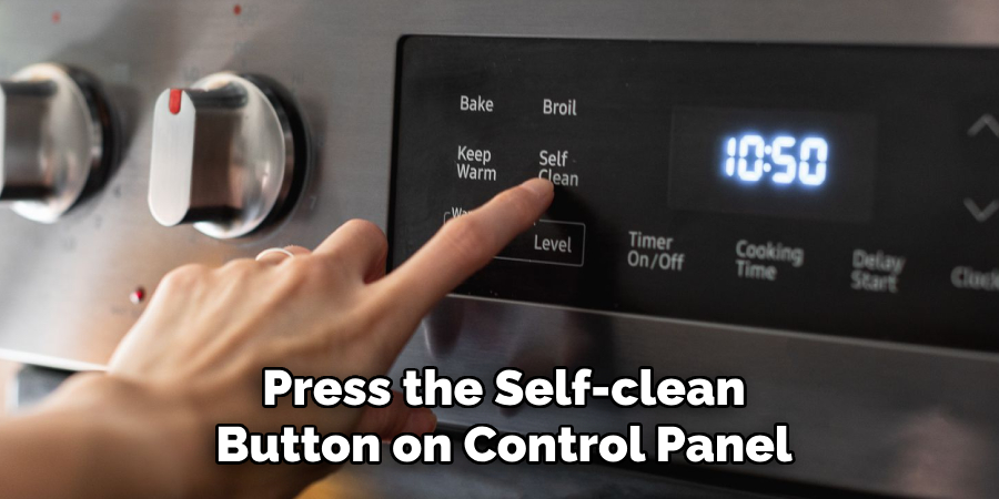 Press the Self-clean
Button on Control Panel