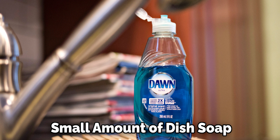 Small Amount of Dish Soap