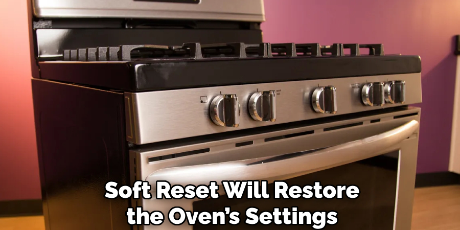 Soft Reset Will Restore the Oven’s Settings