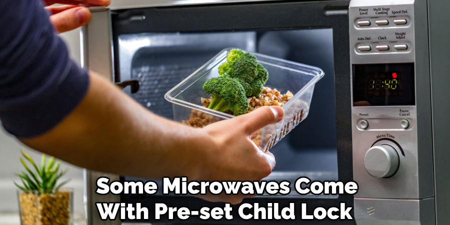 Some Microwaves Come With Pre-set Child Lock