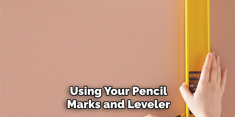 Using Your Pencil
Marks and Leveler