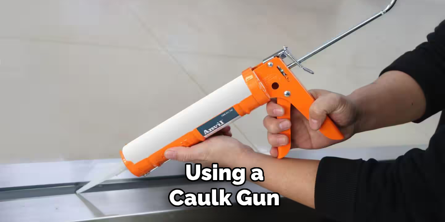 Using a
Caulk Gun