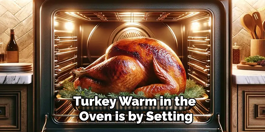 Turkey Warm in the Oven is by Setting