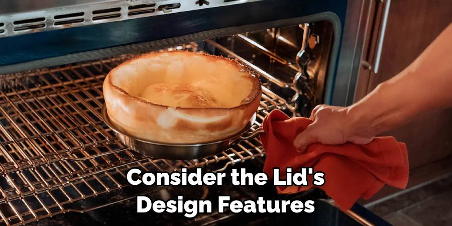 Consider the Lid's Design Features