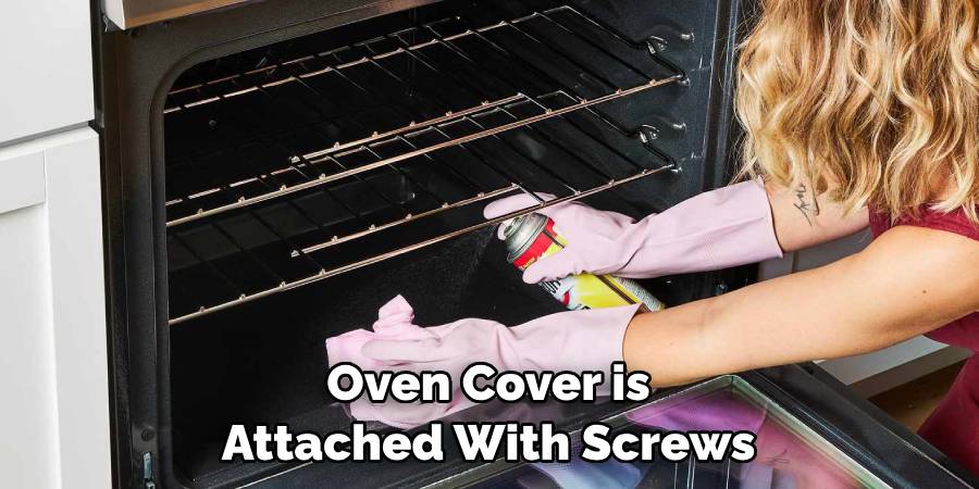 Oven Cover is Attached With Screws